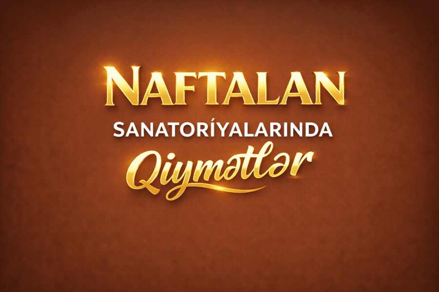 Naftalan sanatoriyalarında qiymətlər – müalicə nə qədərdir və qiymət nədən asılıdır
